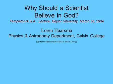 Why Should a Scientist Believe in God. Templeton/A. S. A