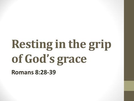 Resting in the grip of God’s grace