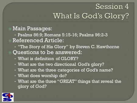 Session 4 What Is God’s Glory?