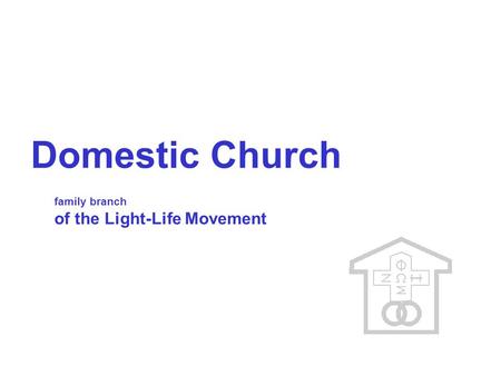 Domestic Church family branch of the Light-Life Movement.
