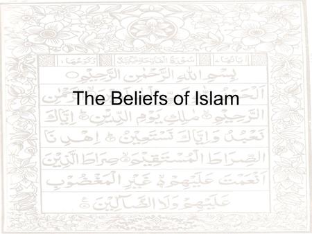The Beliefs of Islam. 7.2.2 Trace the origins of Islam and the life and teachings of Muhammad, including Islamic teachings on the connection with Judaism.