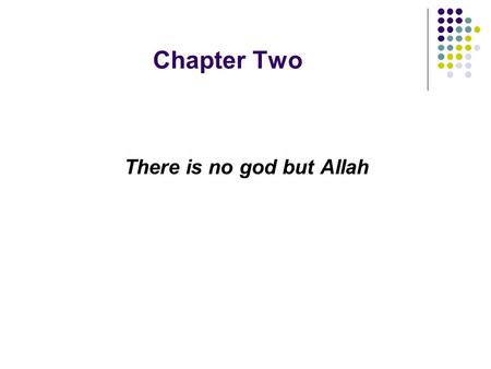 Chapter Two There is no god but Allah. A- Texts from the Old Testament: * And God spoke all these words: “I am the Lord your God, who brought, you out.