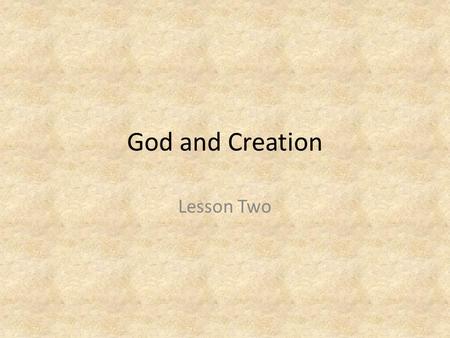 God and Creation Lesson Two.