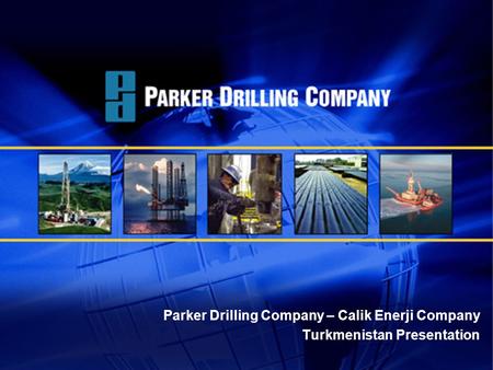 Parker Drilling Company – Calik Enerji Company