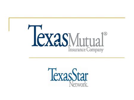© 2006 Texas Mutual Insurance Company. Employee Benefits Timely access to  Treating doctors  Specialty care Quality doctors who will get you well and.
