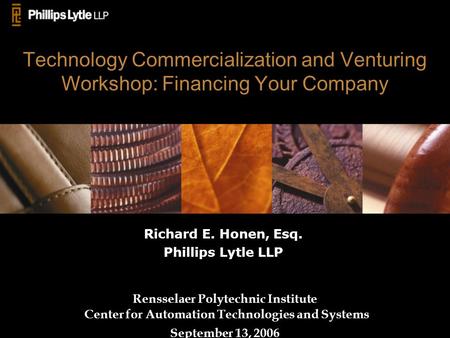 Technology Commercialization and Venturing Workshop: Financing Your Company Rensselaer Polytechnic Institute Center for Automation Technologies and Systems.