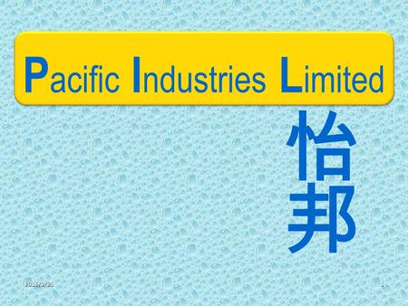 2015/3/311 P acific I ndustries L imited. Pacific group Pacific Industries Limited (HK) Pacific Industries (Zhong Shan) Limited Zhong Shan Shui Fung Electronics.