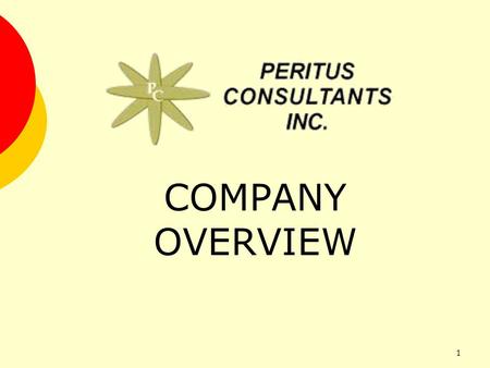 1 COMPANY OVERVIEW. 2 Company Overview Peritus Consultants is a minority/women-owned and operated business that provides specialized consulting and training.