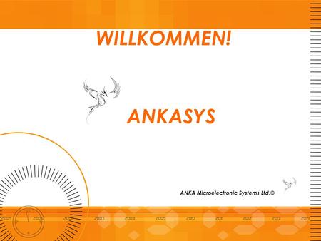 WILLKOMMEN! ANKASYS ANKA Microelectronic Systems Ltd.©