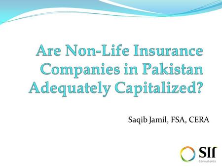 Saqib Jamil, FSA, CERA. Insurance Default Risk – Need for Capitalization Insurance is a mechanism of transferring risk from one party to another. This.