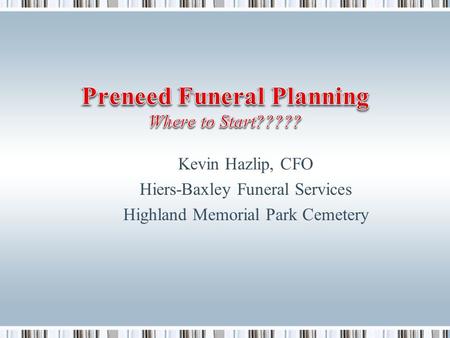 Kevin Hazlip, CFO Hiers-Baxley Funeral Services Highland Memorial Park Cemetery.