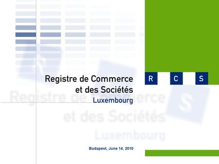 1 Budapest, June 14, 2010. 2 Cross border communication among registers - Practical aspects - Yves Gonner Managing director - Trade and Companies Register.