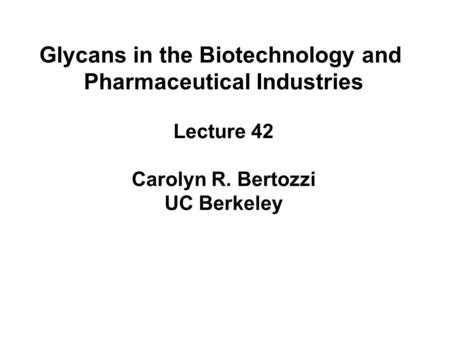 Glycans in the Biotechnology and Pharmaceutical Industries