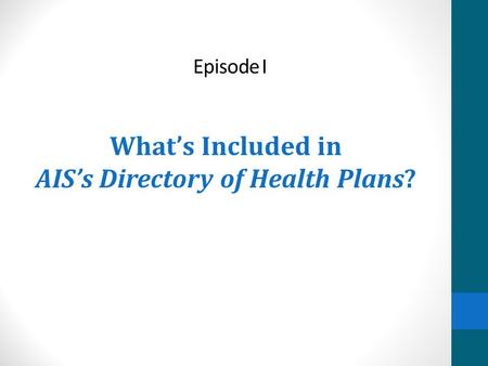 What’s Included in AIS’s Directory of Health Plans?