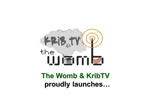 The Womb & KribTV proudly launches…. A FIRST TIME GLOBAL GATHERING TO SHOWCASE THE WORLD’S BEST IN HIP-HOP CULTURE.