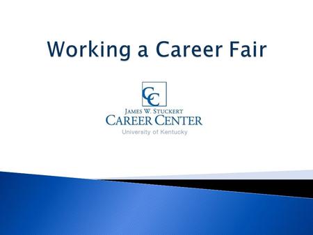  Why attend the career fair?  Why do employers come to a career fair?  The 6 R’s of Career Fair Preparation ◦ Research, Resume, Rehearse, Refine,