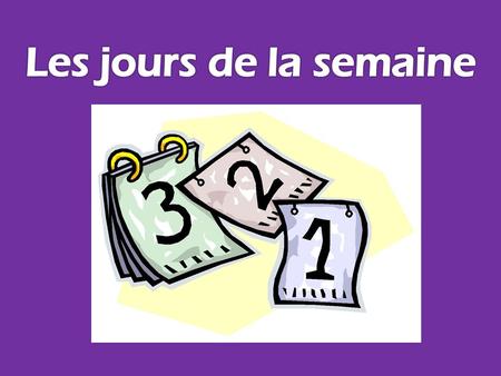 **Things to know about the days of the week in French: -In France, the first day of the week is MONDAY not Sunday -In French, the days of the week are.