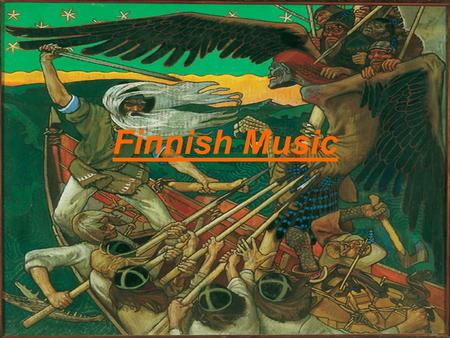Finnish Music. Finnish traditions in music Kantele is national instrument of Finland Finland’s national anthem is Maamme (Our Land) Sauna singing Kalevala.
