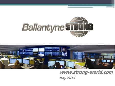 Www.strong-world.com May 2013. Except for the statements of historical fact, the information presented herein, as well as comments that management may.