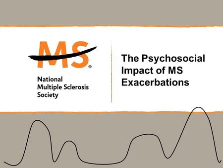 The Psychosocial Impact of MS Exacerbations