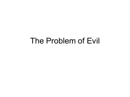 The Problem of Evil. Our Question Our question is: Does God Exist? Theism: God exists. Atheism: God does not exist. Agnosticism: “I don’t know.”  Weak: