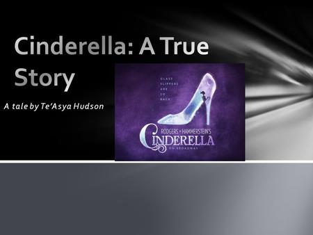 A tale by Te’Asya Hudson. Have you ever heard the actual story? The stories you were told are not true. Not at all.