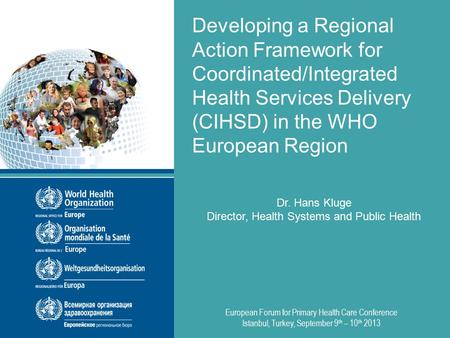 Division of Health Systems and Public Health September 9th, 2013 Developing a Regional Action Framework for Coordinated/Integrated Health Services Delivery.