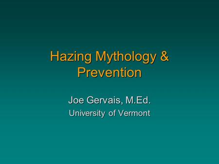 Hazing Mythology & Prevention