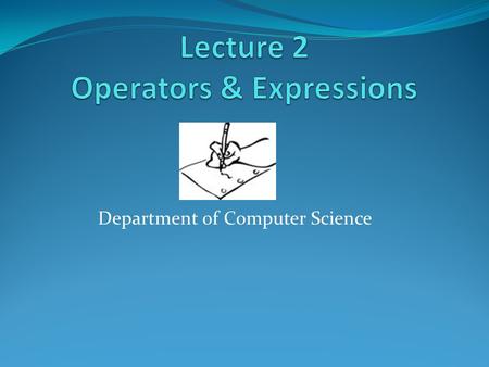 Department of Computer Science. Definition “An operator is a symbol (+,-,*,/) that directs the computer to perform certain mathematical or logical manipulations.