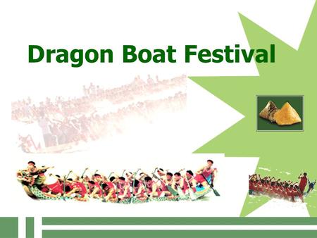 Dragon Boat Festival. Roles 1. Motivator + Recorder 2. Writer 3. Artist + Reporter 4. Artist + Time Keeper.