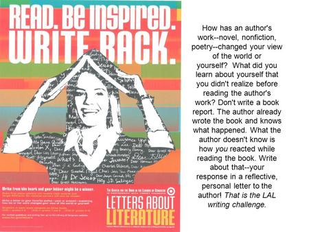 How has an author's work--novel, nonfiction, poetry--changed your view of the world or yourself?  What did you learn about yourself that you didn't realize.