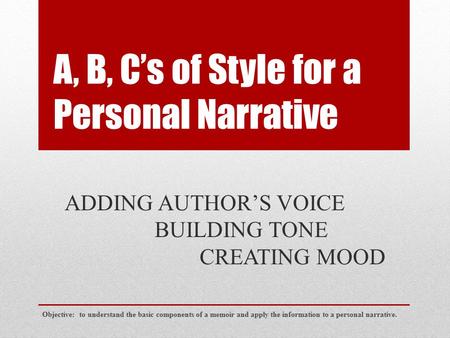 A, B, C’s of Style for a Personal Narrative