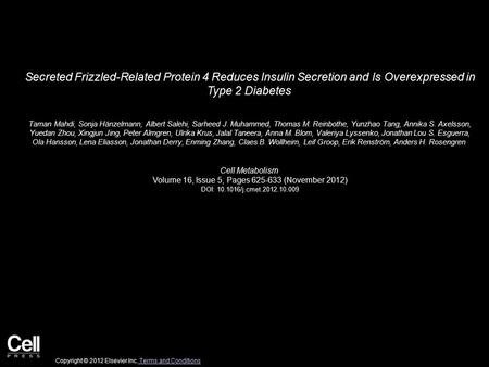 Secreted Frizzled-Related Protein 4 Reduces Insulin Secretion and Is Overexpressed in Type 2 Diabetes Taman Mahdi, Sonja Hänzelmann, Albert Salehi, Sarheed.