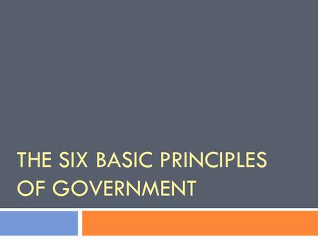 The six basic Principles of Government