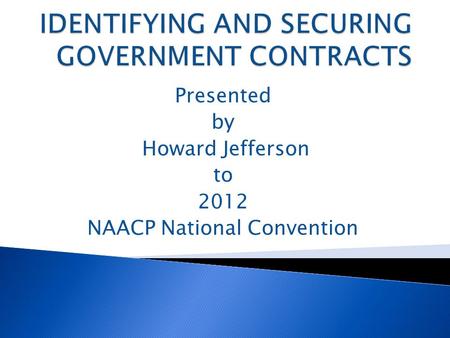 Presented by Howard Jefferson to 2012 NAACP National Convention.