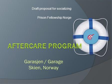 Draft proposal for socializing Prison Fellowship Norge.