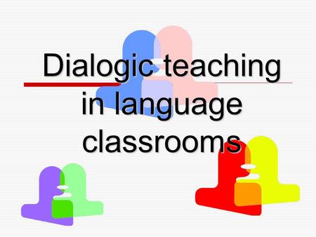 Dialogic teaching in language classrooms. Do you know what RHINOs are? Really Here In Name Only Do you discover any ‘Rhinos’ in your classrooms?