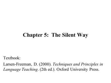 Chapter 5: The Silent Way