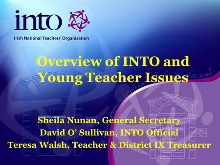Overview of INTO and Young Teacher Issues