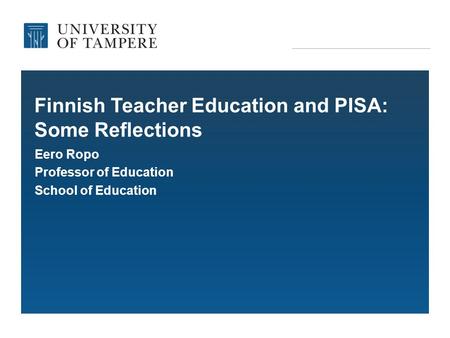 Finnish Teacher Education and PISA: Some Reflections