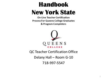 Handbook New York State On-Line Teacher Certification Process For Queens College Graduates & Program Completers QC Teacher Certification Office Delany.