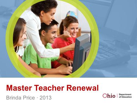 Master Teacher Renewal Brinda Price ∙ 2013. Master Teacher Renewal Process.