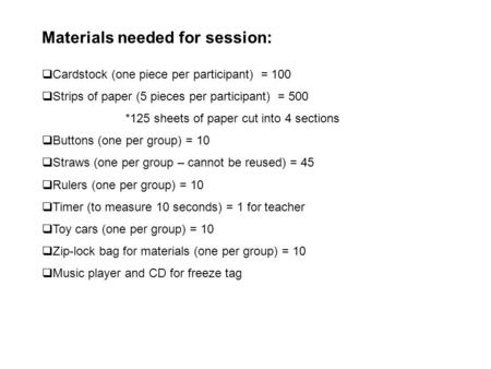 Materials needed for session: