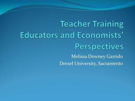 Teacher Training Educators and Economists’ Perspectives