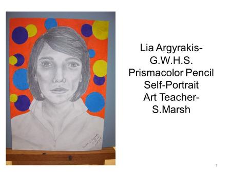 Lia Argyrakis- G.W.H.S. Prismacolor Pencil Self-Portrait Art Teacher- S.Marsh 1.