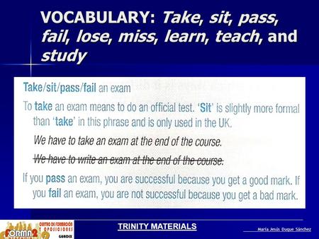 VOCABULARY: Take, sit, pass, fail, lose, miss, learn, teach, and study
