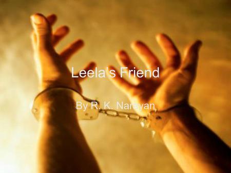 Leela’s Friend By R. K. Narayan.