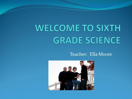 WELCOME TO SIXTH GRADE SCIENCE