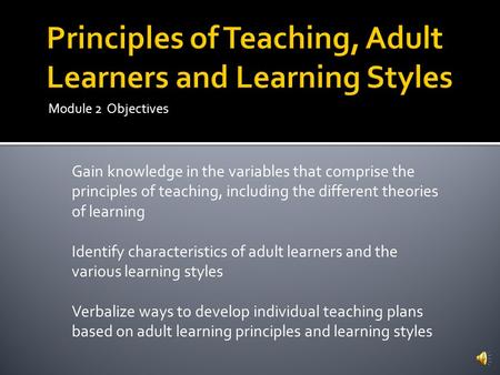 Principles of Teaching, Adult Learners and Learning Styles
