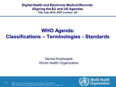 WHO Agenda: Classifications – Terminologies - Standards